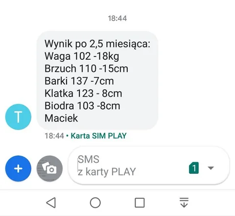 SMS z wynikiem po 2,5 miesiąca: 18 kg mniej oraz obwód brzucha mniejszy o 15 cm.